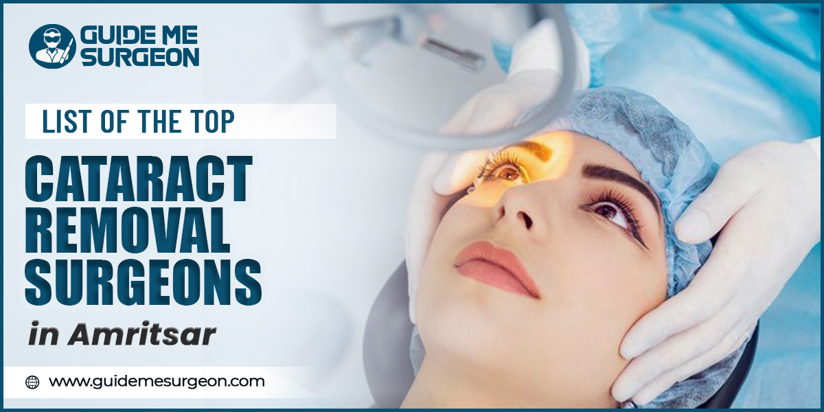 Consult the Top Cataract Removal Surgeons in Amritsar for Expert Eye Care