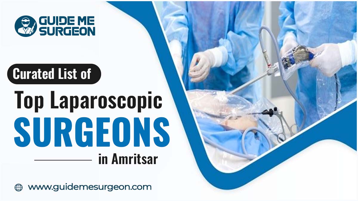 Check out the List of Top Laparoscopic Surgeons in Amritsar, Punjab 