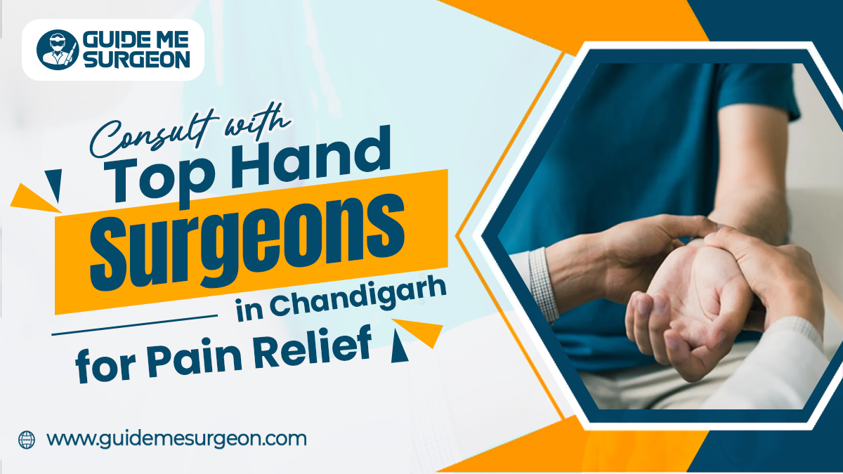 Did An Incident Injured Your Wrist? Meet These Top Hand Surgeons In Chandigarh For Accurate Results - Check More Details! 
