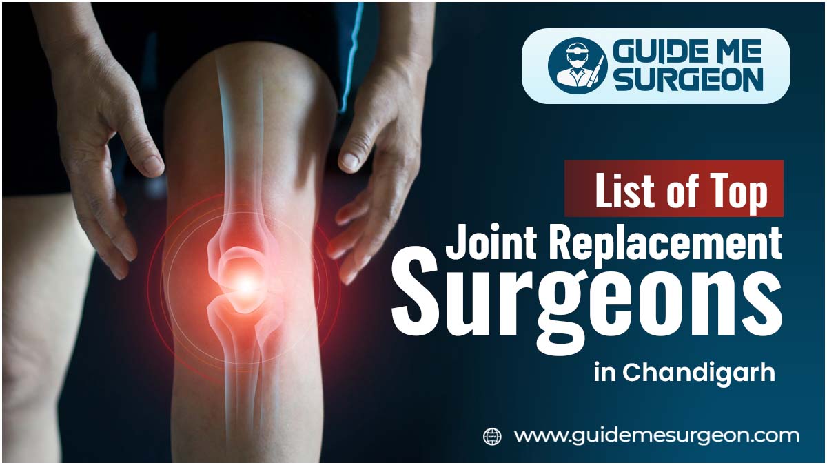 Explore the Top Joint Replacement Surgeons in Chandigarh To Regain Mobility 