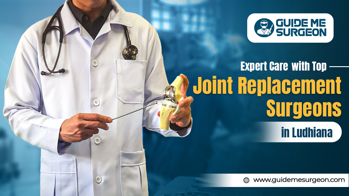 Leading Orthopaedic Care with Top Joint Replacement Surgeons in Ludhiana
