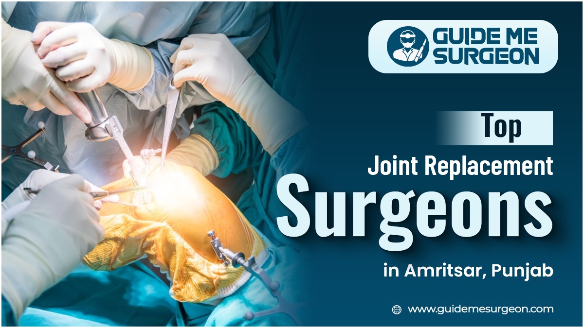Dealing with Joint Issues? Consult Top Joint Replacement Surgeons in Amritsar
