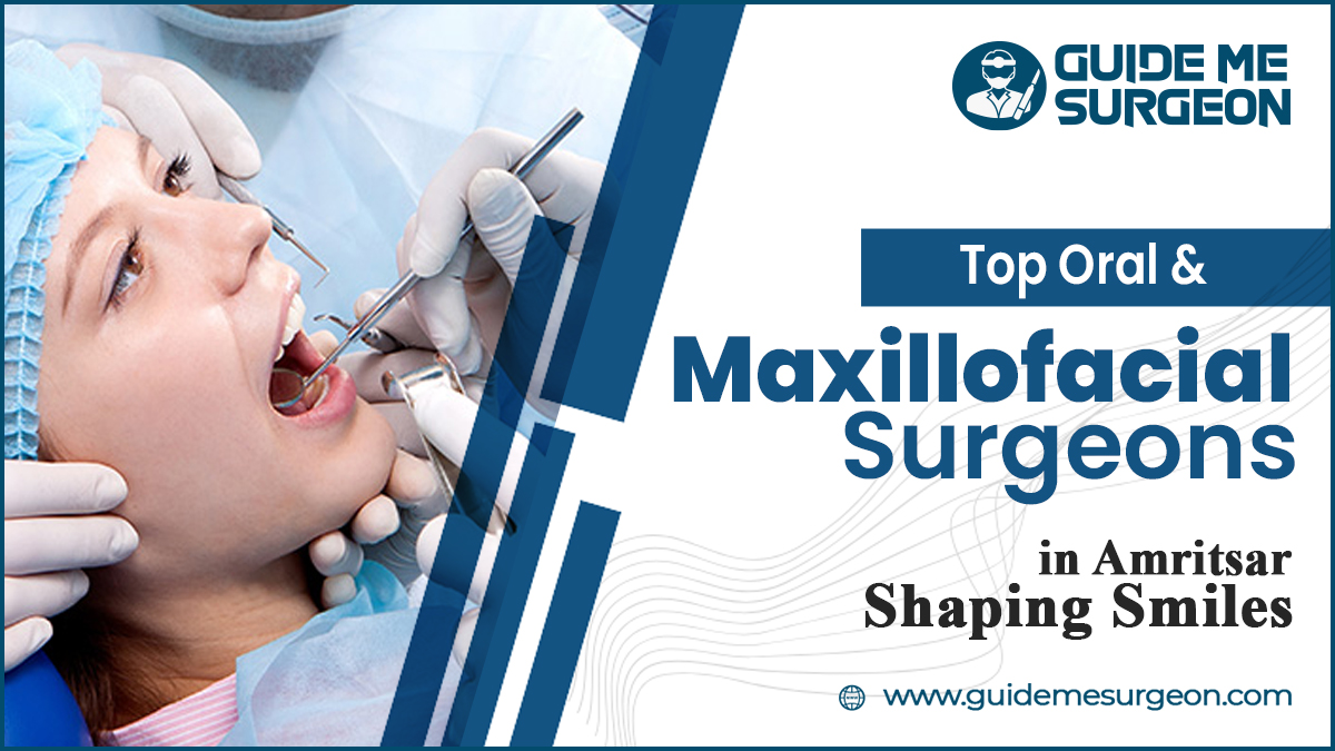 Top Oral & Maxillofacial Surgeons in Amritsar Shaping Smiles
