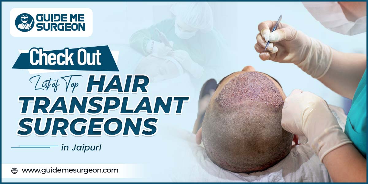 Your Essential Guide for Top Hair Transplant Surgeons in Jaipur