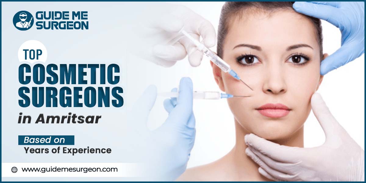 Top Cosmetic Surgeons in Amritsar Based on Years of Experience