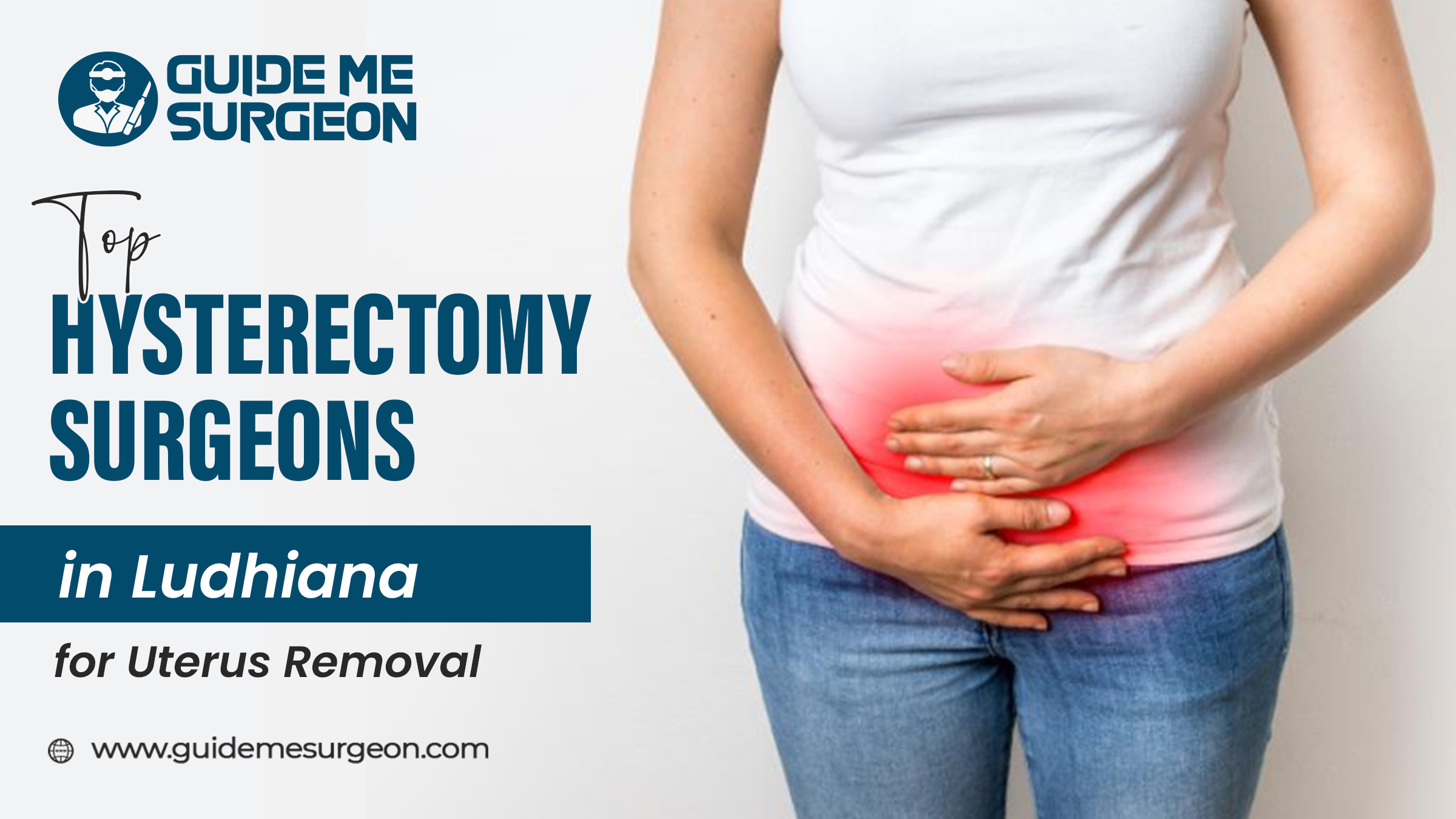 Top Hysterectomy Surgeons in Ludhiana Can Ensure Safe and Effective Uterus Removal
