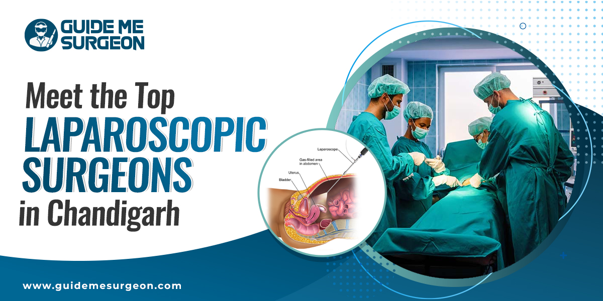 Meet the Top Laparoscopic Surgeons in Chandigarh, Leading Surgical Innovation