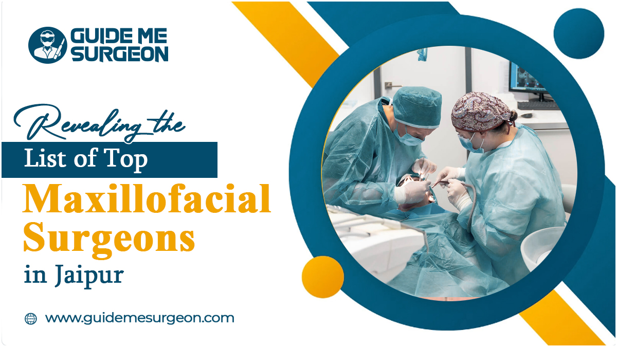 Top Maxillofacial Surgeons in Jaipur: Leading Experts in Oral and Facial Surgery