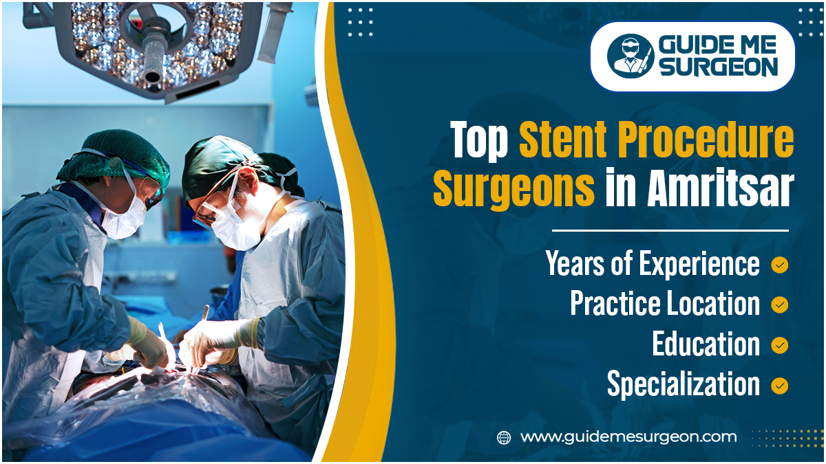 Top Stent Procedure Specialists in Amritsar: Providing Advanced Heart Treatments
